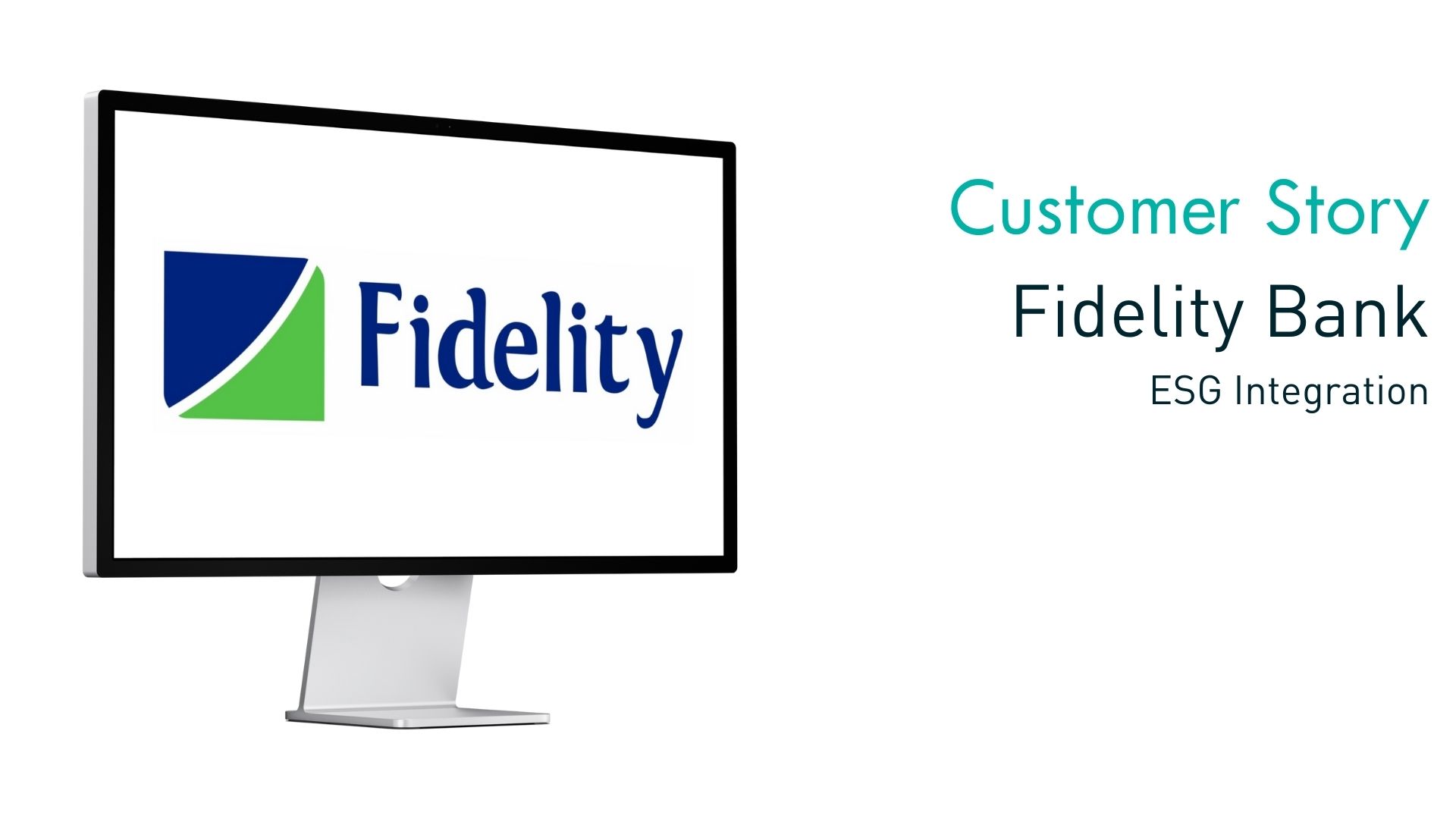 Customer Story Fidelity Bank – ESG Integration