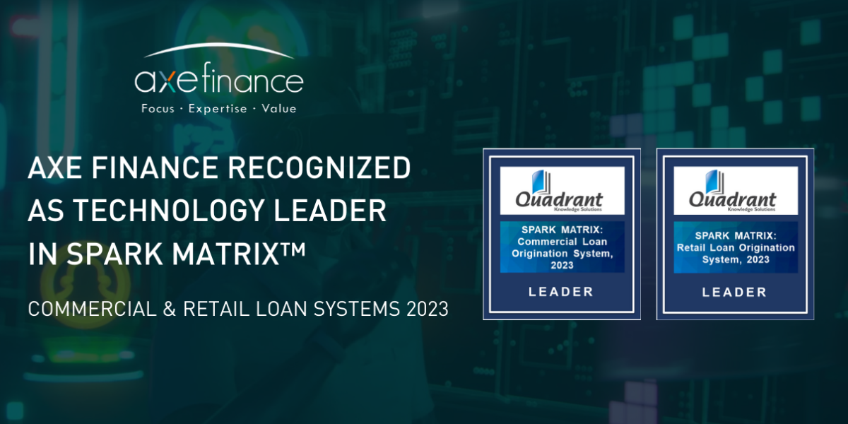 Axe Finance recognized as technology leader in SPARK Matrix Commercial Loan Origination and Retail Loan Origination Systems 2023