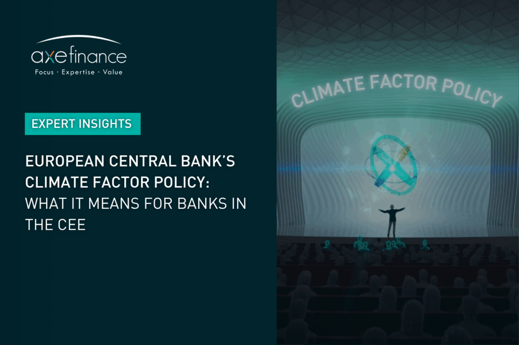 EUROPEAN CENTRAL BANK’S CLIMATE FACTOR POLICY: WHAT IT MEANS FOR BANKS IN THE CEE