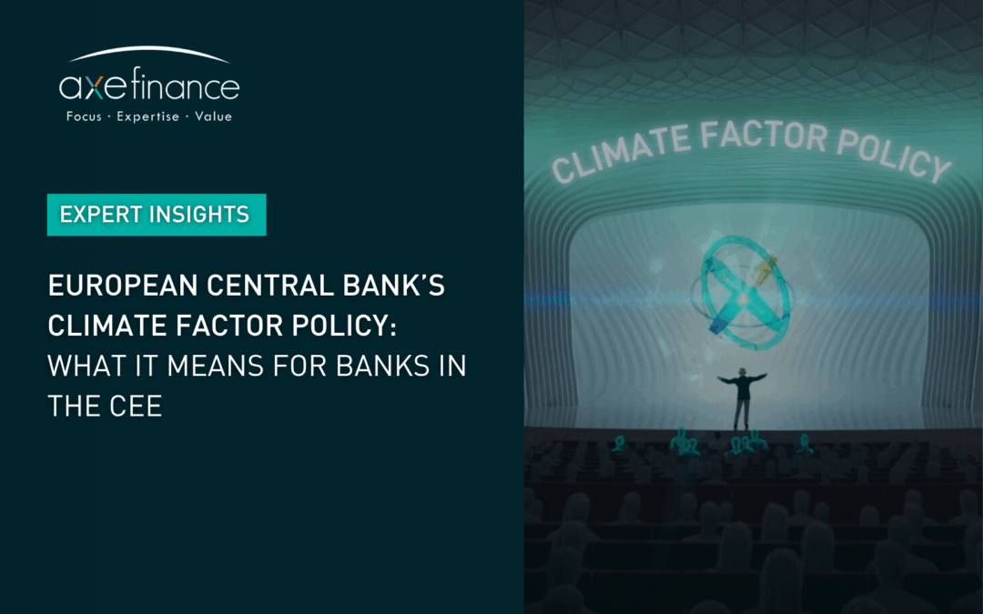 EUROPEAN CENTRAL BANK’S CLIMATE FACTOR POLICY: WHAT IT MEANS FOR BANKS IN THE CEE