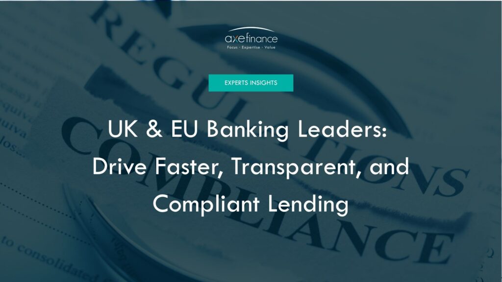 UK & EU BANKING LEADERS: DRIVE FASTER, TRANSPARENT, AND COMPLIANT LENDING