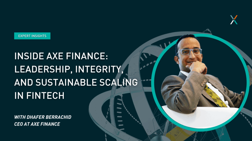 Inside Axe Finance: Leadership, Integrity, and Sustainable Scaling in Fintech
