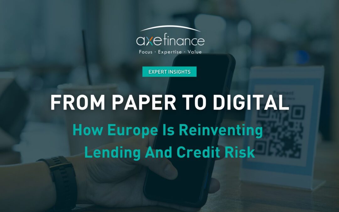 From Paper to Digital: How Europe Is Reinventing Lending And Credit Risk