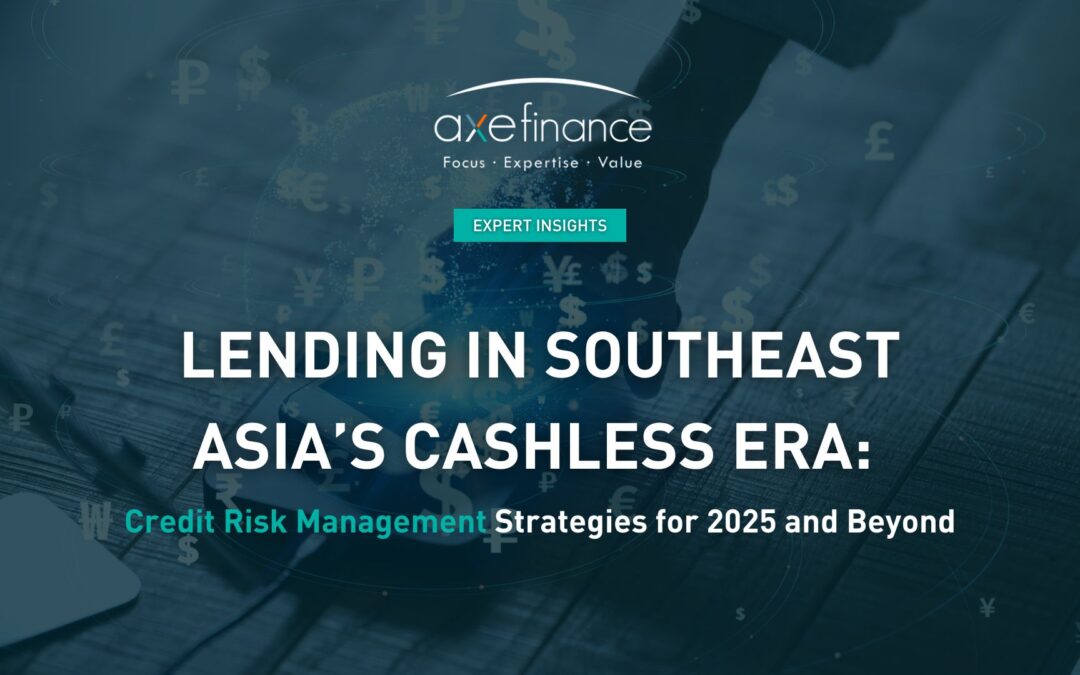 Lending in Southeast Asia’s Cashless Era: Credit Risk Management Strategies for 2025 and Beyond