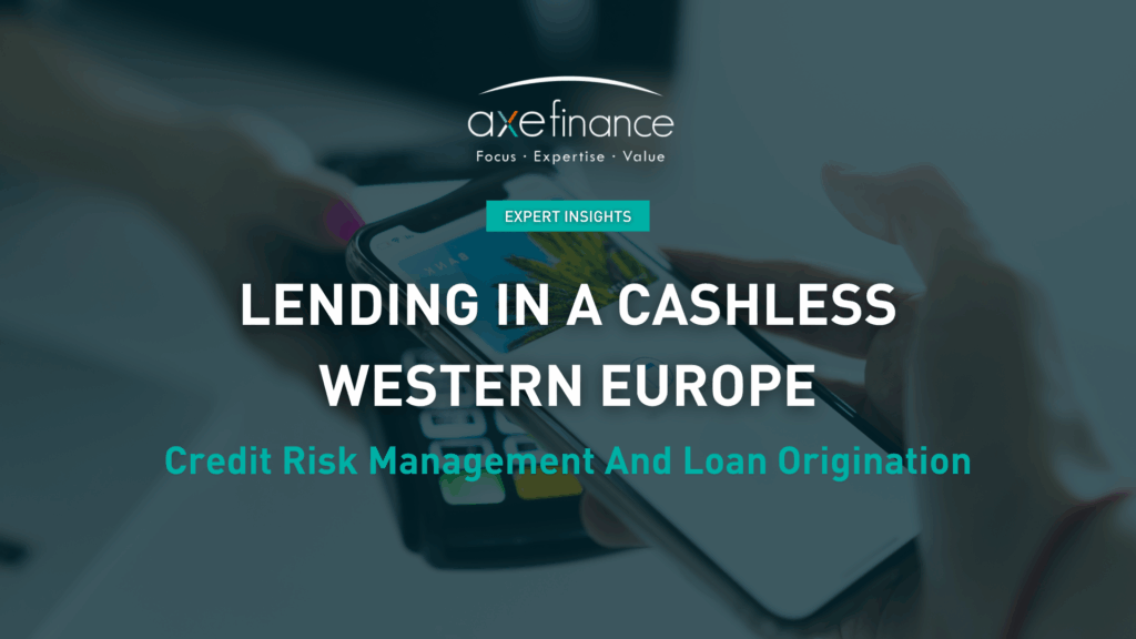 Lending in a Cashless Western Europe: Digital Payments Are Transforming Credit Risk, Underwriting, and Growth