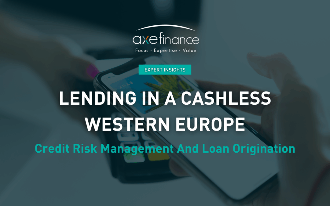 Lending in a Cashless Western Europe: Digital Payments Are Transforming Credit Risk, Underwriting, and Growth