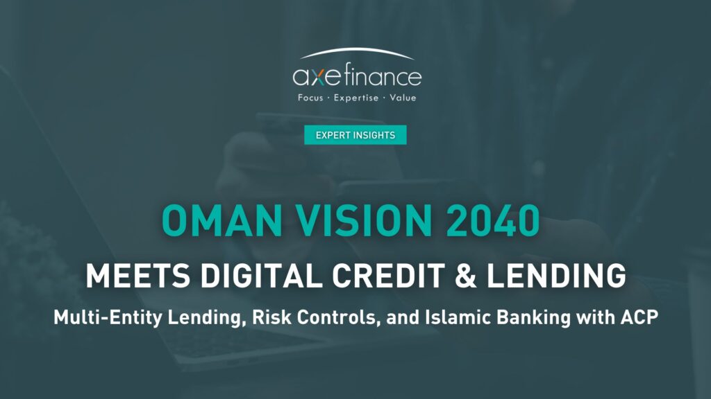Oman Vision 2040 Meets Digital Credit & Lending: Multi-Entity Lending, Risk Controls, and Islamic Banking with ACP