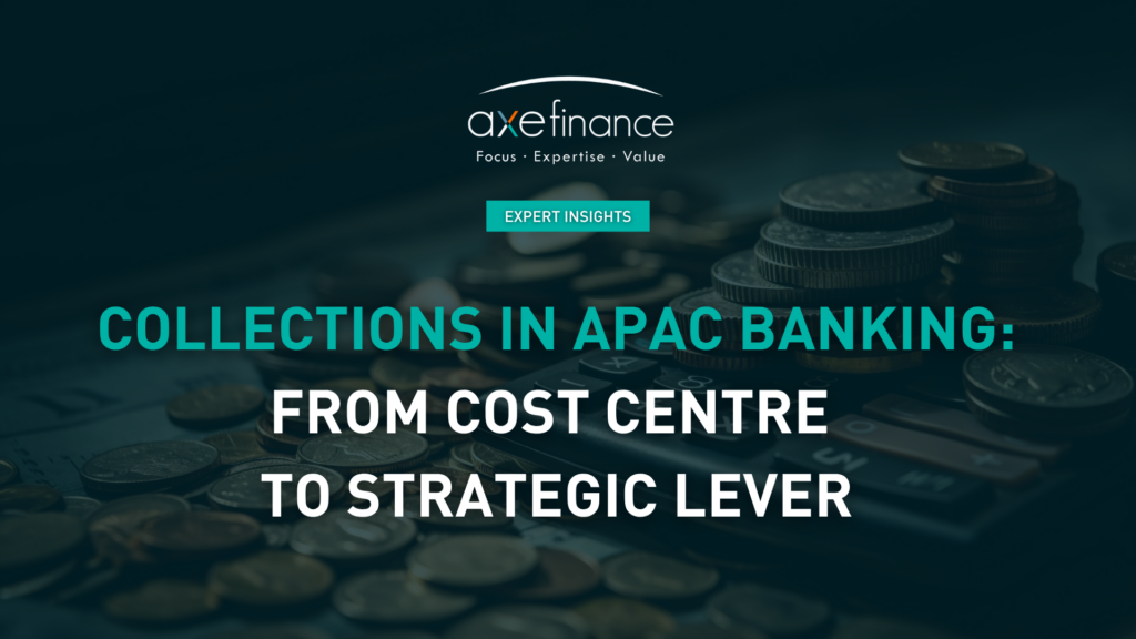 Collections in APAC Banking: From Cost Centre to Strategic Lever