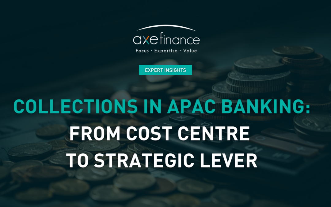 Collections in APAC Banking: From Cost Centre to Strategic Lever