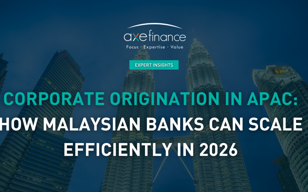 Corporate Origination in APAC: How Malaysian Banks Can Scale Efficiently in 2026