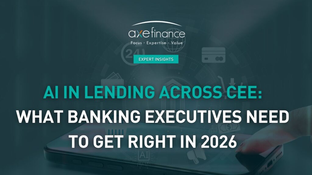 AI in Lending Across CEE: What Banking Executives Need to Get Right in 2026
