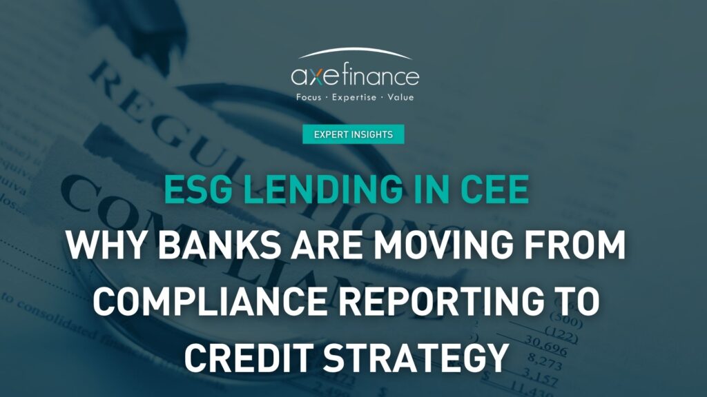 ESG Lending in CEE: Why Banks Are Moving From Compliance Reporting to Portfolio Strategy